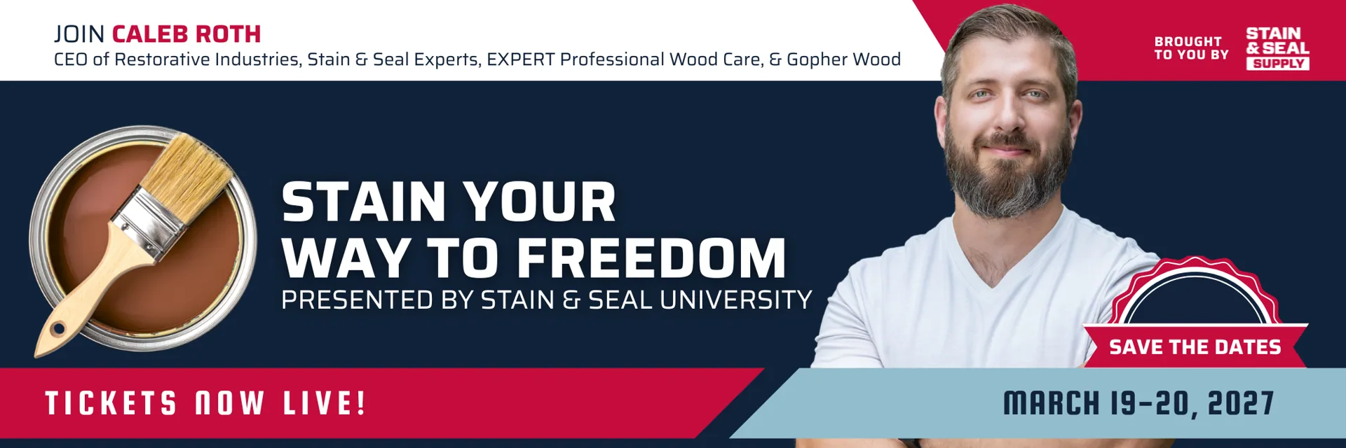 Join Caleb Roth. Stain Your Way to Freedom, presented by Stain & Seal University. Save your spot, get your ticket! March 19-20, 2027